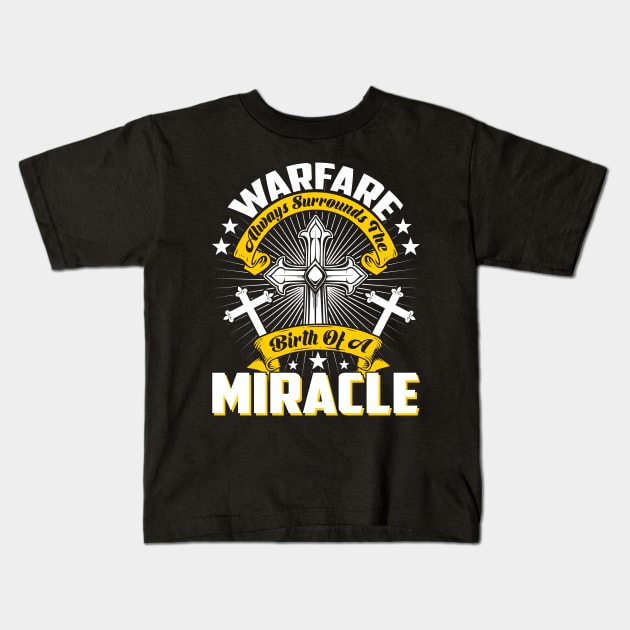 Warfare Surrounds The Birth OF A Miracle Christian Kids T-Shirt by Merchweaver